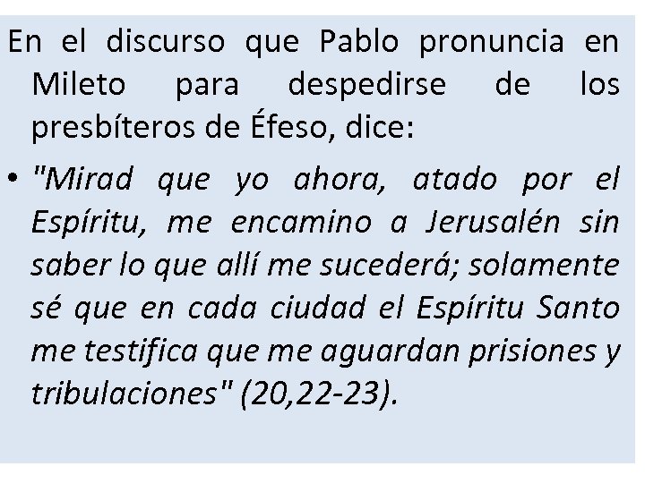 En el discurso que Pablo pronuncia en Mileto para despedirse de los presbíteros de