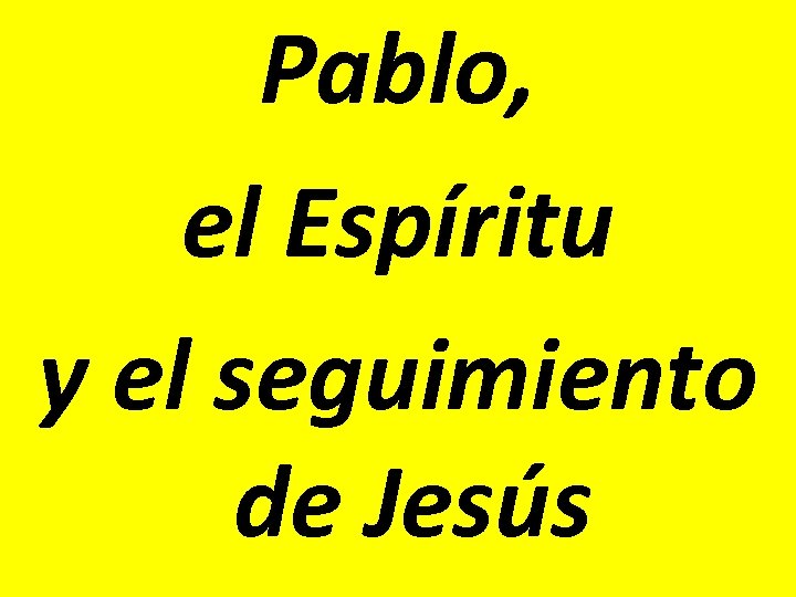 Pablo, el Espíritu y el seguimiento de Jesús 