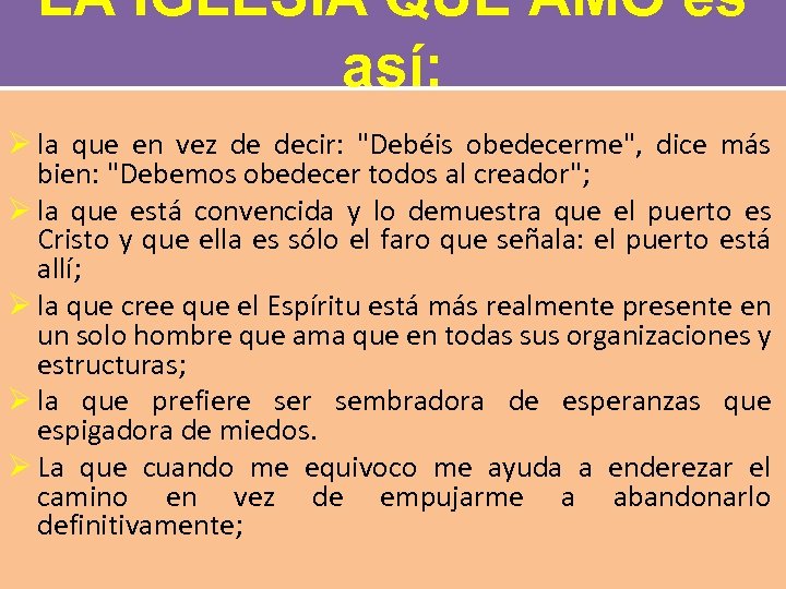 LA IGLESIA QUE AMO es así: Ø la que en vez de decir: 