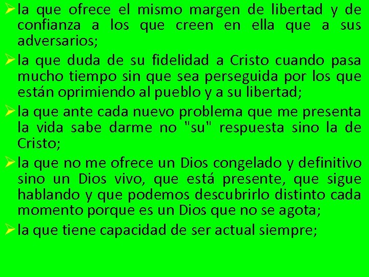 Ø la que ofrece el mismo margen de libertad y de confianza a los