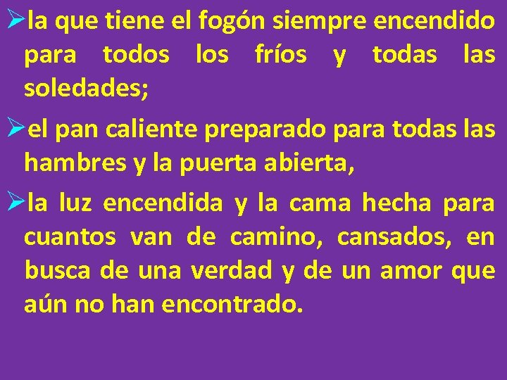 Øla que tiene el fogón siempre encendido para todos los fríos y todas las