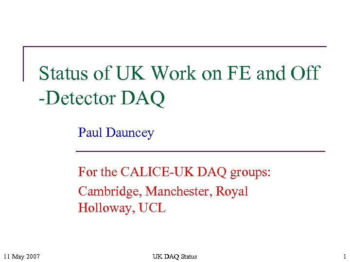 Status of UK Work on FE and Off -Detector DAQ Paul Dauncey For the