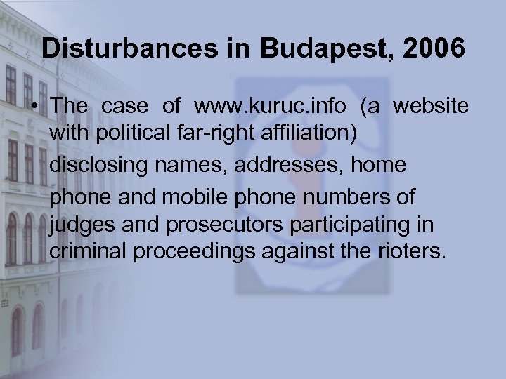 Disturbances in Budapest, 2006 • The case of www. kuruc. info (a website with