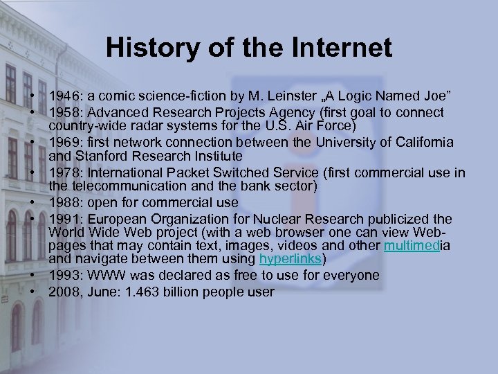 History of the Internet • 1946: a comic science-fiction by M. Leinster „A Logic