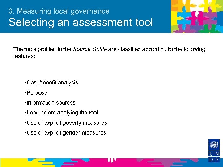 3. Measuring local governance Selecting an assessment tool The tools profiled in the Source