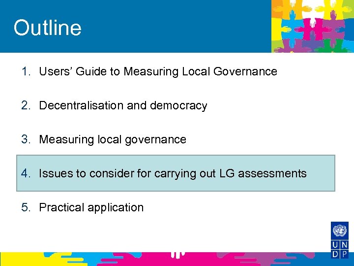 Outline 1. Users’ Guide to Measuring Local Governance 2. Decentralisation and democracy 3. Measuring