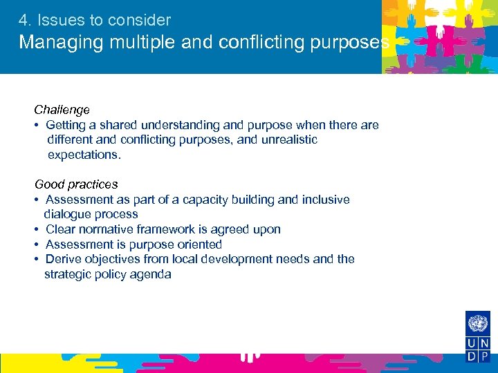 4. Issues to consider Managing multiple and conflicting purposes Challenge • Getting a shared