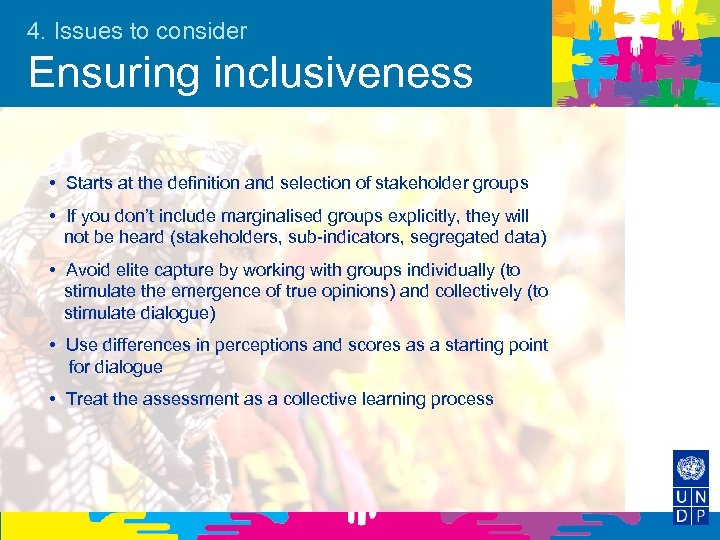 4. Issues to consider Ensuring inclusiveness • Starts at the definition and selection of