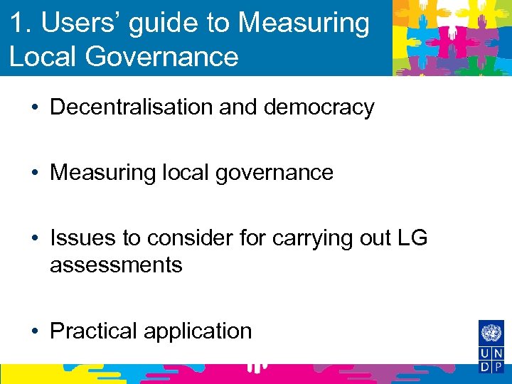 1. Users’ guide to Measuring Local Governance • Decentralisation and democracy • Measuring local