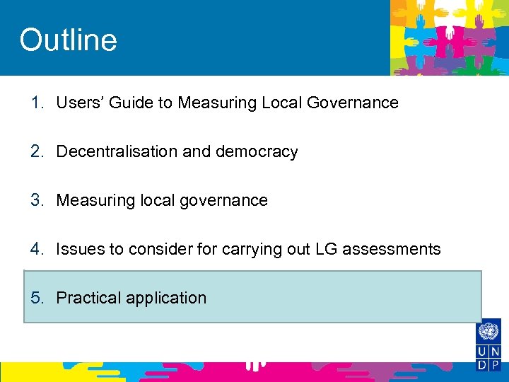 Outline 1. Users’ Guide to Measuring Local Governance 2. Decentralisation and democracy 3. Measuring