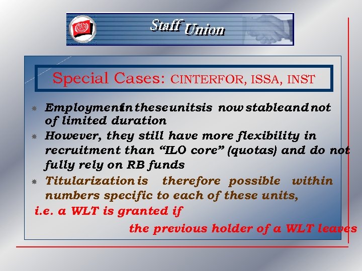 Special Cases: CINTERFOR, ISSA, INST Employment these unitsis now stableand not in of limited