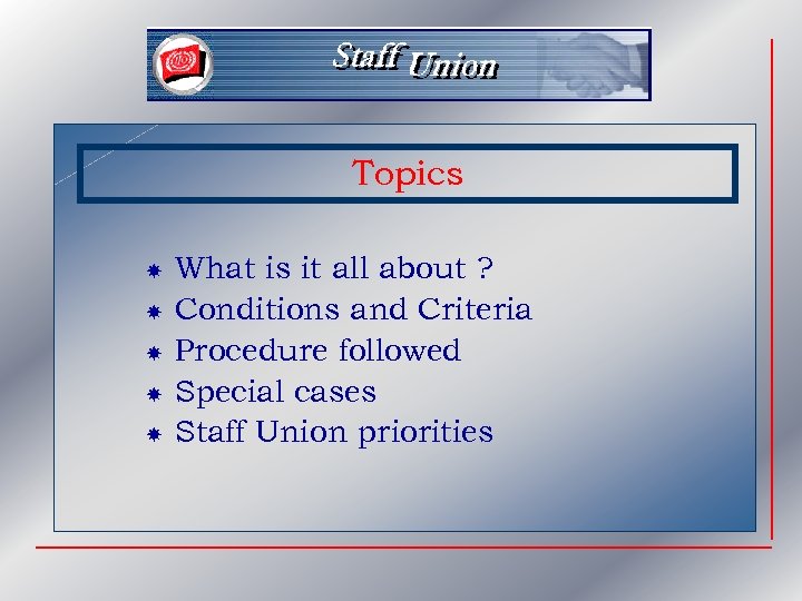 Topics What is it all about ? Conditions and Criteria Procedure followed Special cases