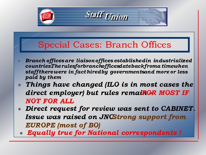 Special Cases: Branch Offices Branch offices are liaison offices established in industrialized countries. The