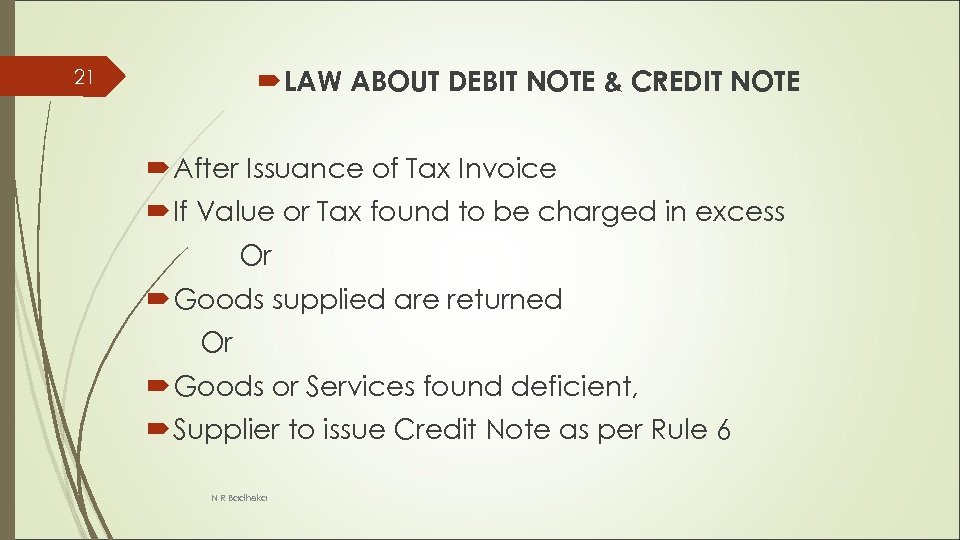  LAW ABOUT DEBIT NOTE & CREDIT NOTE 21 After Issuance of Tax Invoice