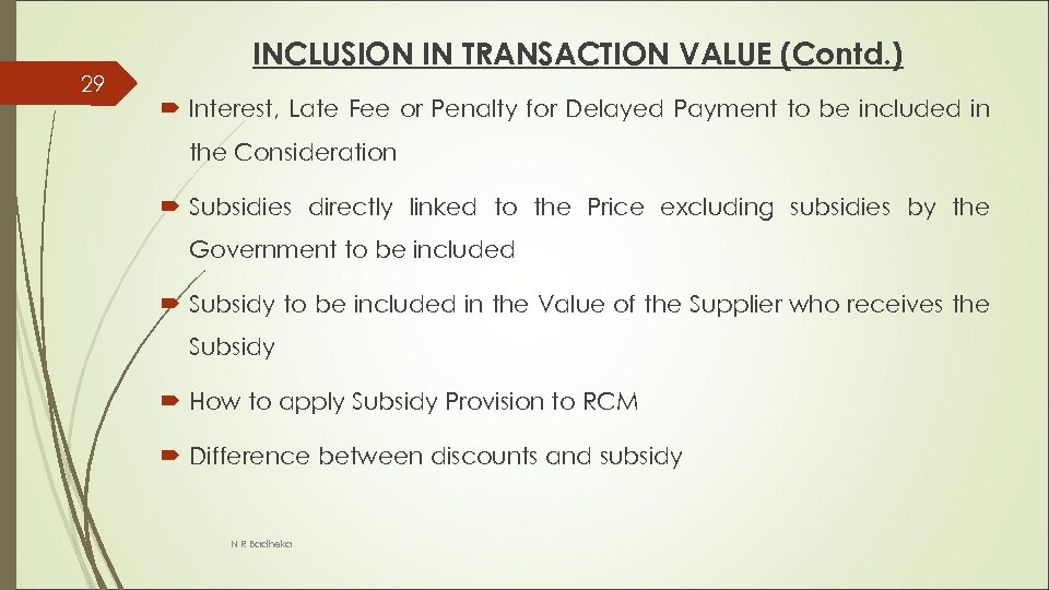 29 INCLUSION IN TRANSACTION VALUE (Contd. ) Interest, Late Fee or Penalty for Delayed