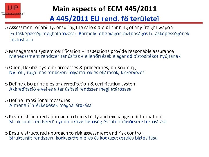 Main aspects of ECM 445/2011 A 445/2011 EU rend. fő területei o Assessment of