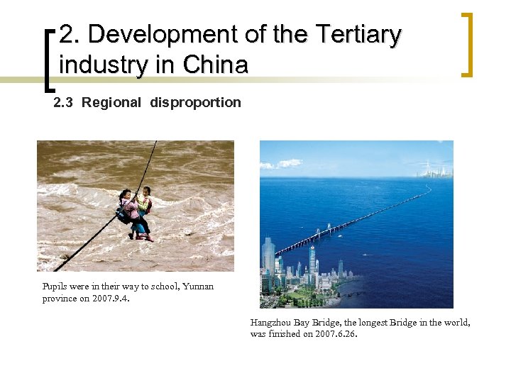 2. Development of the Tertiary industry in China 2. 3 Regional disproportion Pupils were