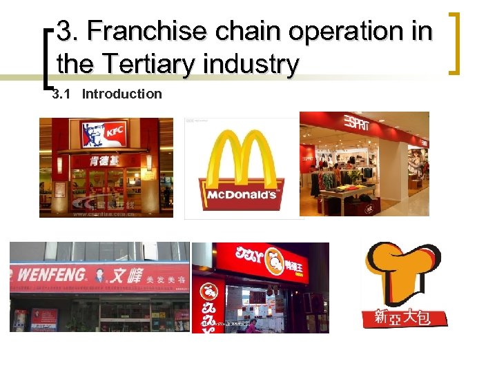 3. Franchise chain operation in the Tertiary industry 3. 1 Introduction 