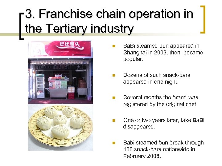 3. Franchise chain operation in the Tertiary industry n Ba. Bi steamed bun appeared