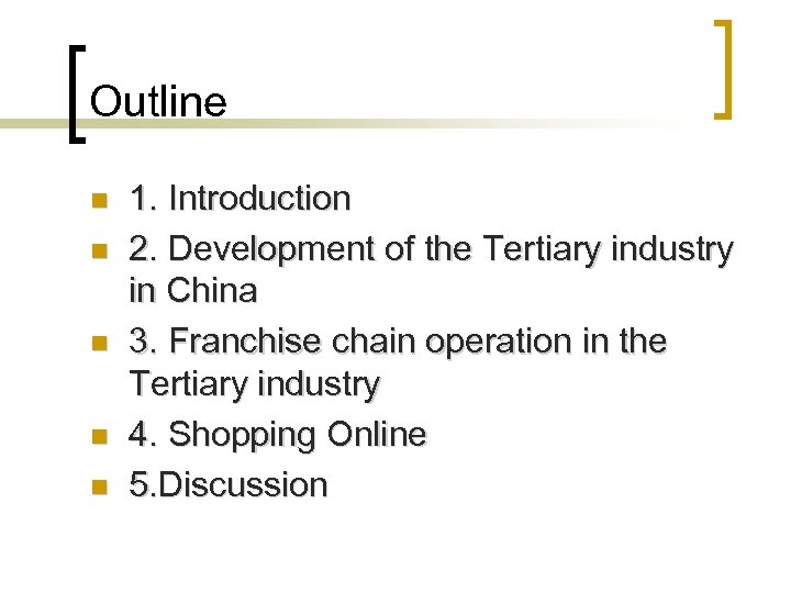 Outline n n n 1. Introduction 2. Development of the Tertiary industry in China