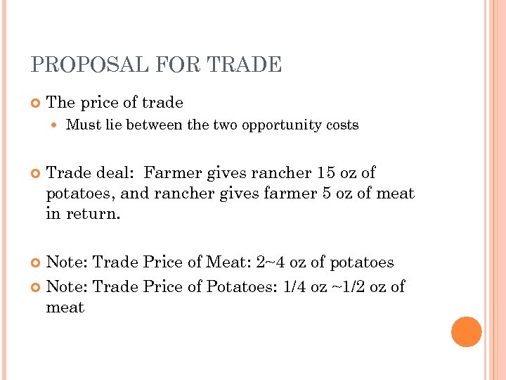 PROPOSAL FOR TRADE The price of trade Must lie between the two opportunity costs
