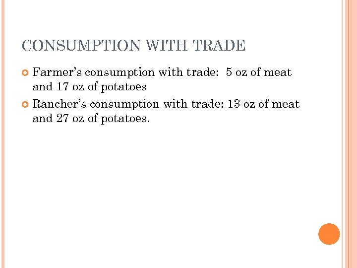 CONSUMPTION WITH TRADE Farmer’s consumption with trade: 5 oz of meat and 17 oz