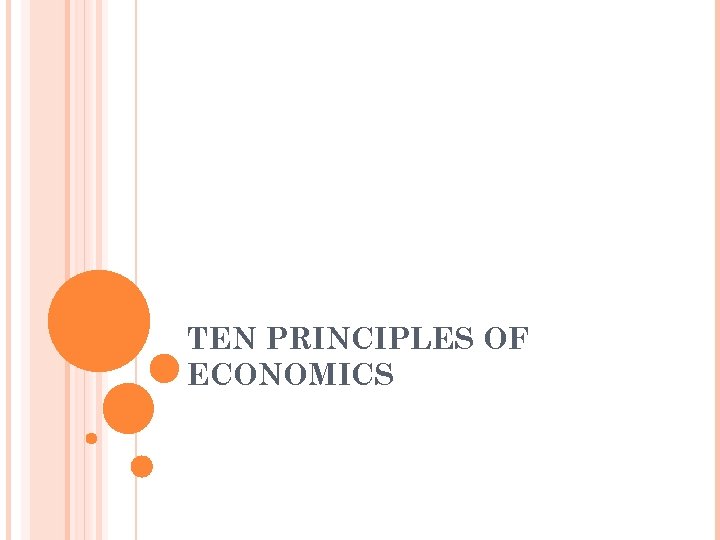 TEN PRINCIPLES OF ECONOMICS 