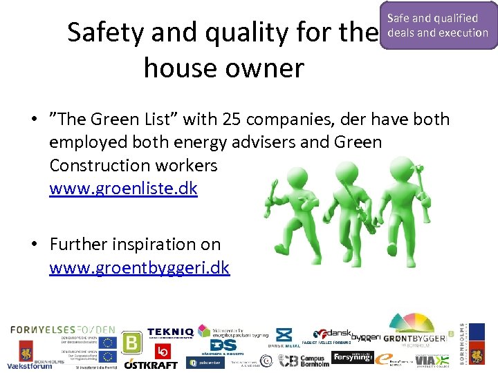 Safety and quality for the house owner Safe and qualified deals and execution •