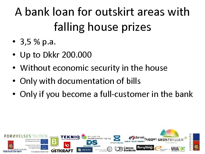 A bank loan for outskirt areas with falling house prizes • • • 3,