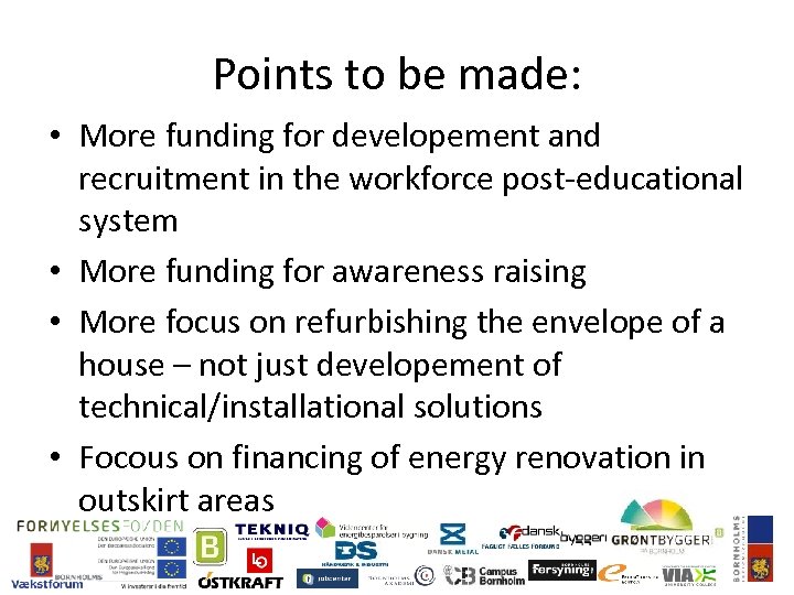 Points to be made: • More funding for developement and recruitment in the workforce