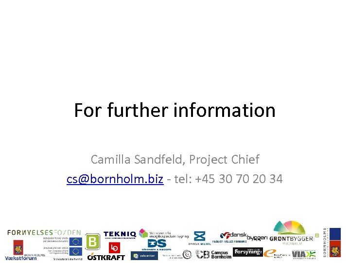 For further information Camilla Sandfeld, Project Chief cs@bornholm. biz - tel: +45 30 70