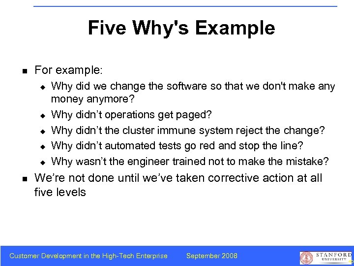 Five Why's Example n For example: u u u n Why did we change