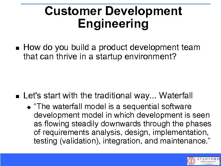 Customer Development Engineering n n How do you build a product development team that