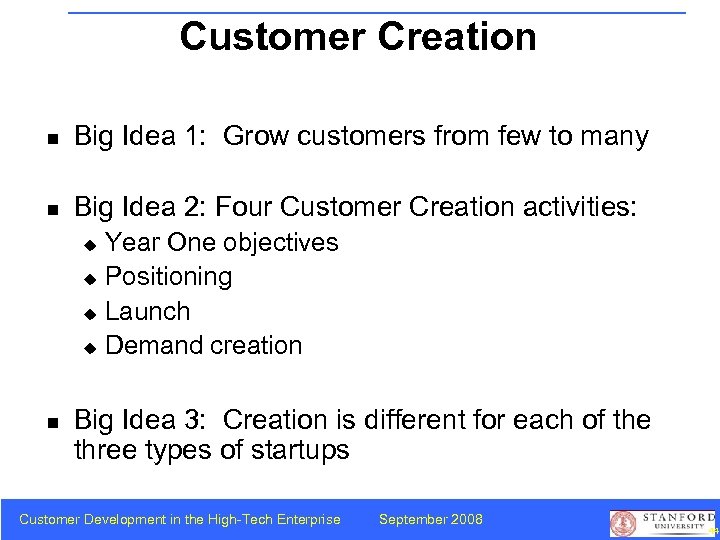 Customer Creation Big Ideas n Big Idea 1: Grow customers from few to many