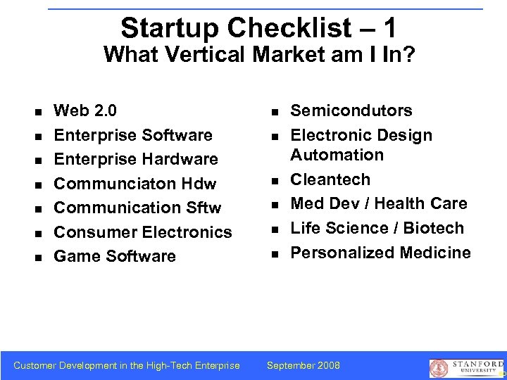 Startup Checklist – 1 What Vertical Market am I In? n n n n