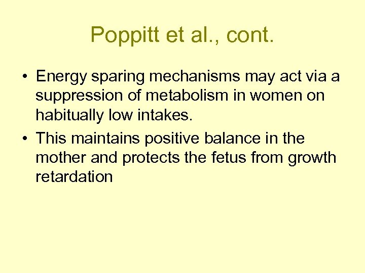 Poppitt et al. , cont. • Energy sparing mechanisms may act via a suppression