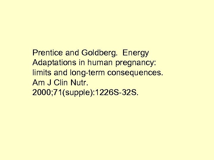 Prentice and Goldberg. Energy Adaptations in human pregnancy: limits and long-term consequences. Am J