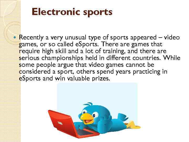 Electronic sports Recently a very unusual type of sports appeared – video games, or