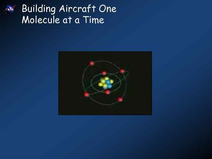 Building Aircraft One Molecule at a Time 