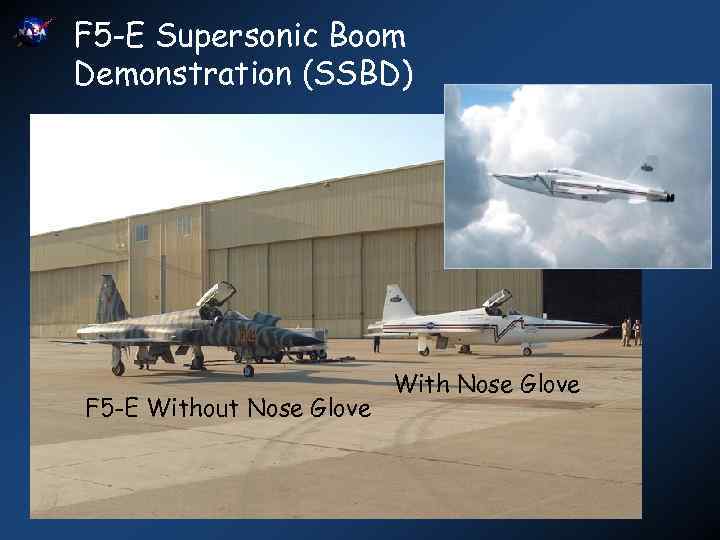 F 5 -E Supersonic Boom Demonstration (SSBD) F 5 -E Without Nose Glove With