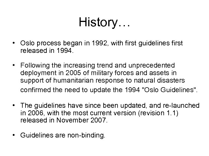 History… • Oslo process began in 1992, with first guidelines first released in 1994.