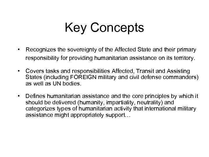Key Concepts • Recognizes the sovereignty of the Affected State and their primary responsibility