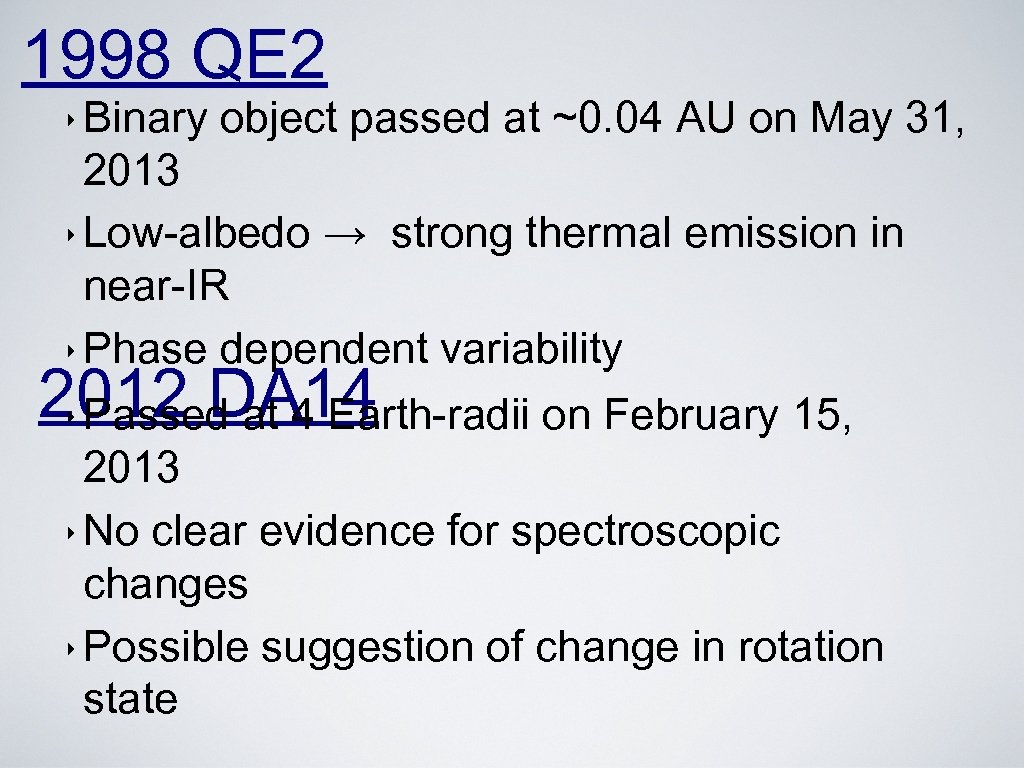 1998 QE 2 ‣ Binary object passed at ~0. 04 AU on May 31,