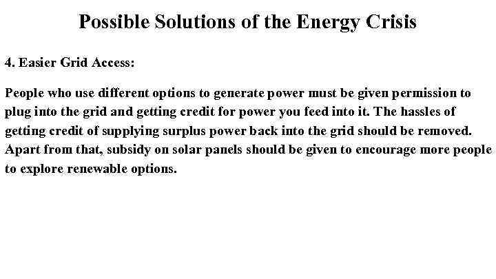 Possible Solutions of the Energy Crisis 4. Easier Grid Access: People who use different