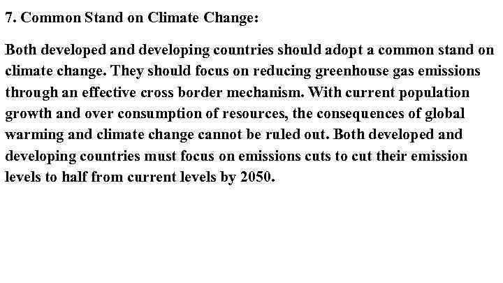 7. Common Stand on Climate Change: Both developed and developing countries should adopt a