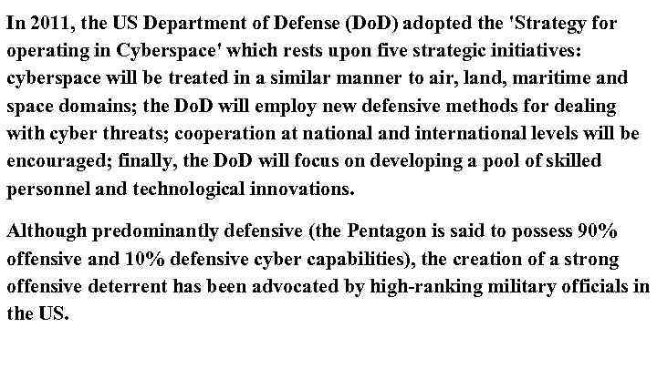 In 2011, the US Department of Defense (Do. D) adopted the 'Strategy for operating