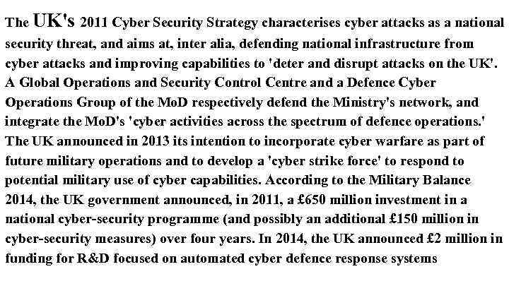 The UK's 2011 Cyber Security Strategy characterises cyber attacks as a national security threat,
