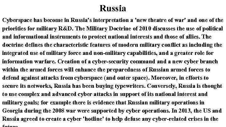 Russia Cyberspace has become in Russia's interpretation a 'new theatre of war' and one