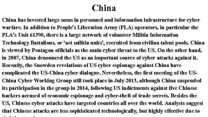 China has invested large sums in personnel and information infrastructure for cyber warfare. In