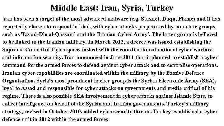 Middle East: Iran, Syria, Turkey Iran has been a target of the most advanced